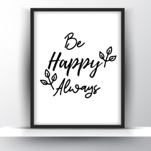 Be Happy Always Printable Wall Art