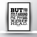 But You O Lord Are A Shield Around Me, My Glory And The Lifter Of My Head. Psalm 3 Vs 3
