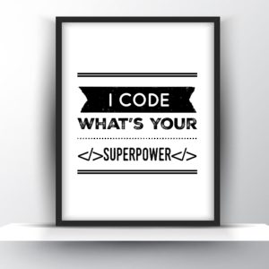 I Code, What’s Your Superpower Printable