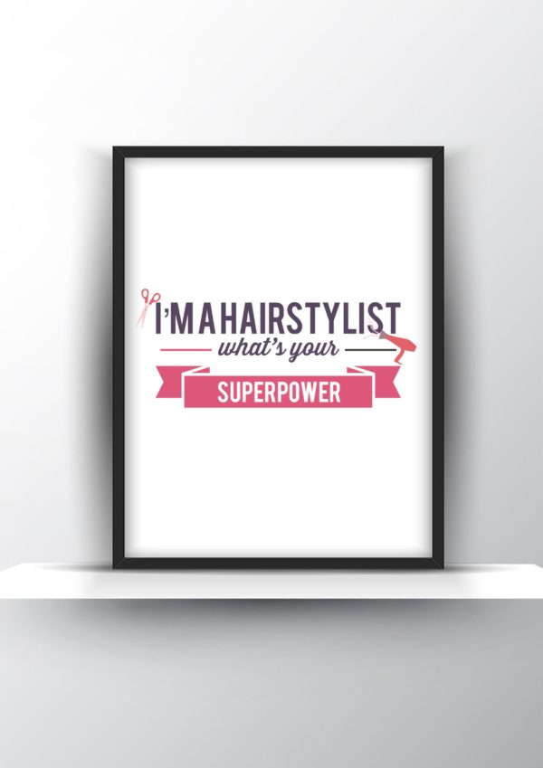 Im a Hairstylist, Whats Your Superpower