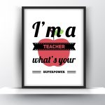 Im a Teacher, Whats Your Superpower