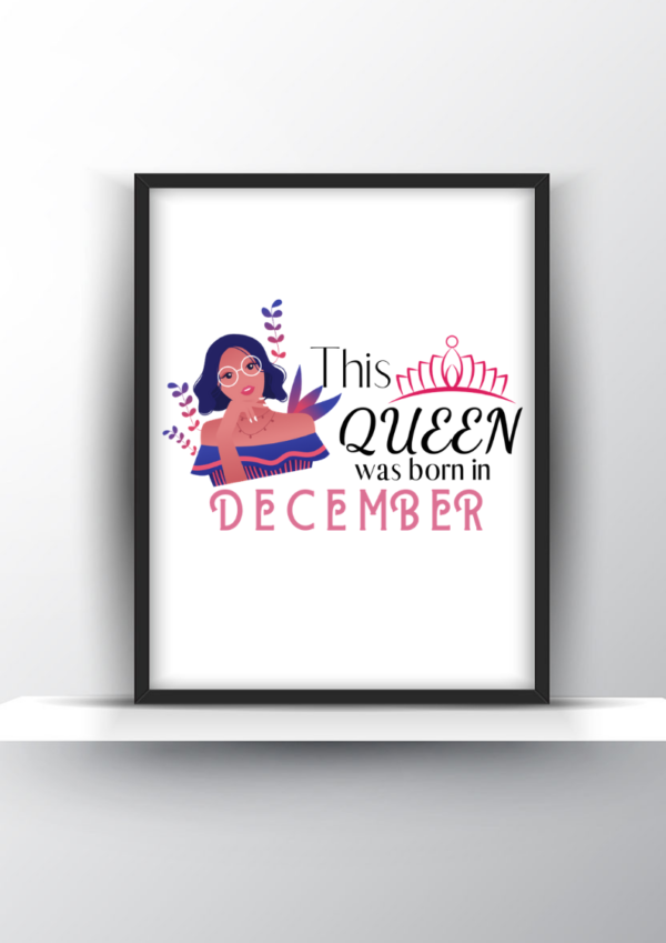 This Queen was born in December Wall Print Art