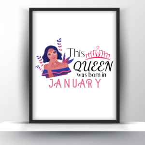 This Queen was Born in January Printable Quote