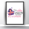 This Queen was born in November Wall Print Art