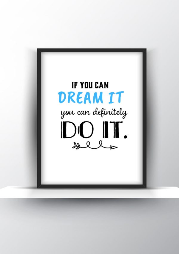 If you can dream it, you can definitely do it