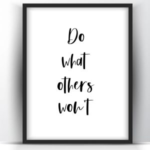 Do What Others Wont