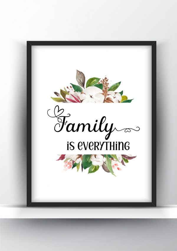 Family is everything - Floral