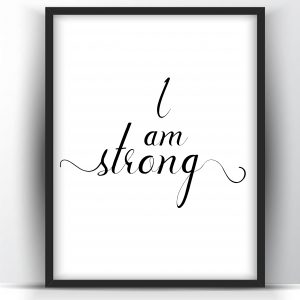 I am Strong Motivational Printable and Poster