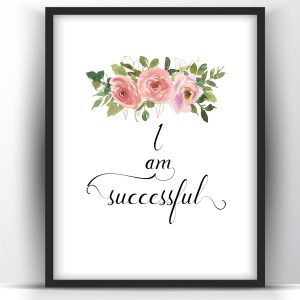 I am Successful- Floral