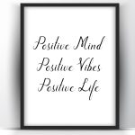 Positive Mind Positive Vibes Positive Life