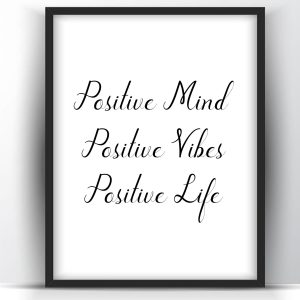 Positive Mind Positive Vibes Positive Life