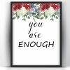 You are Enough- Floral