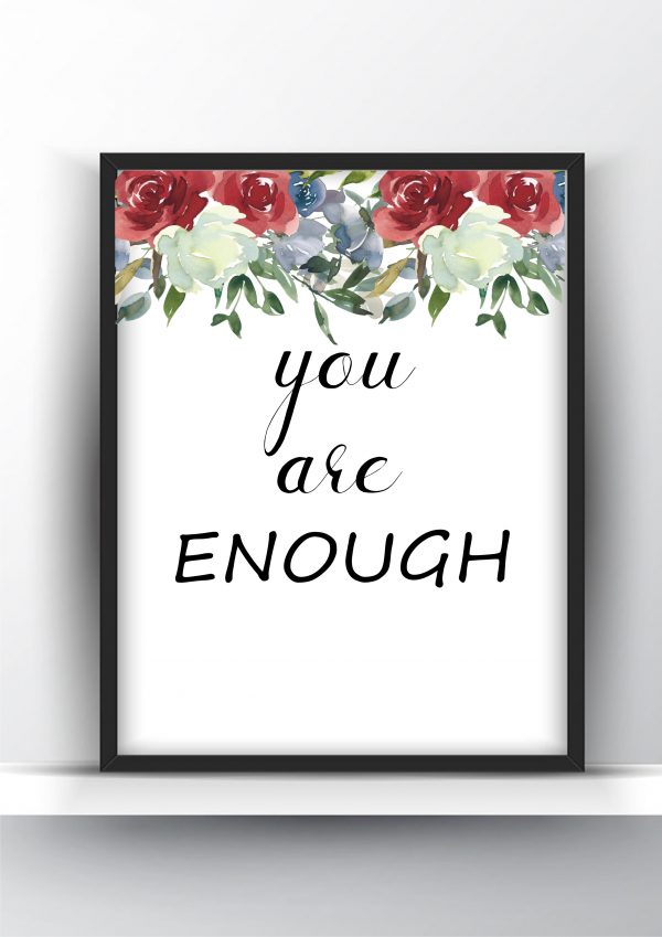 You are Enough- Floral