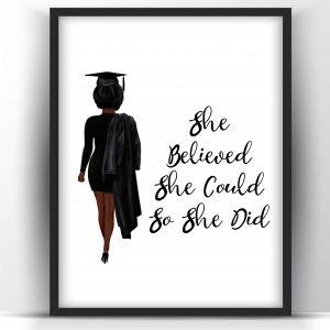 Graduation Gift She Believed Black Woman Printable Wall Art