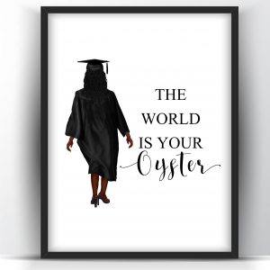Graduation Gift The World Is Your Oyster Black Woman Printable Wall Art