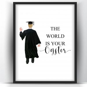 Graduation Gift The World is Your Oyster Printable Wall Art for Him