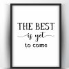 The Best is yet to come Printable Wall Art