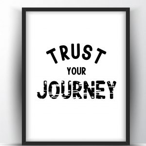 Trust your Journey Printable Wall Art