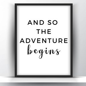 And so the adventure begins printable wall art