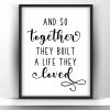And so together they built a life they loved printable wall art