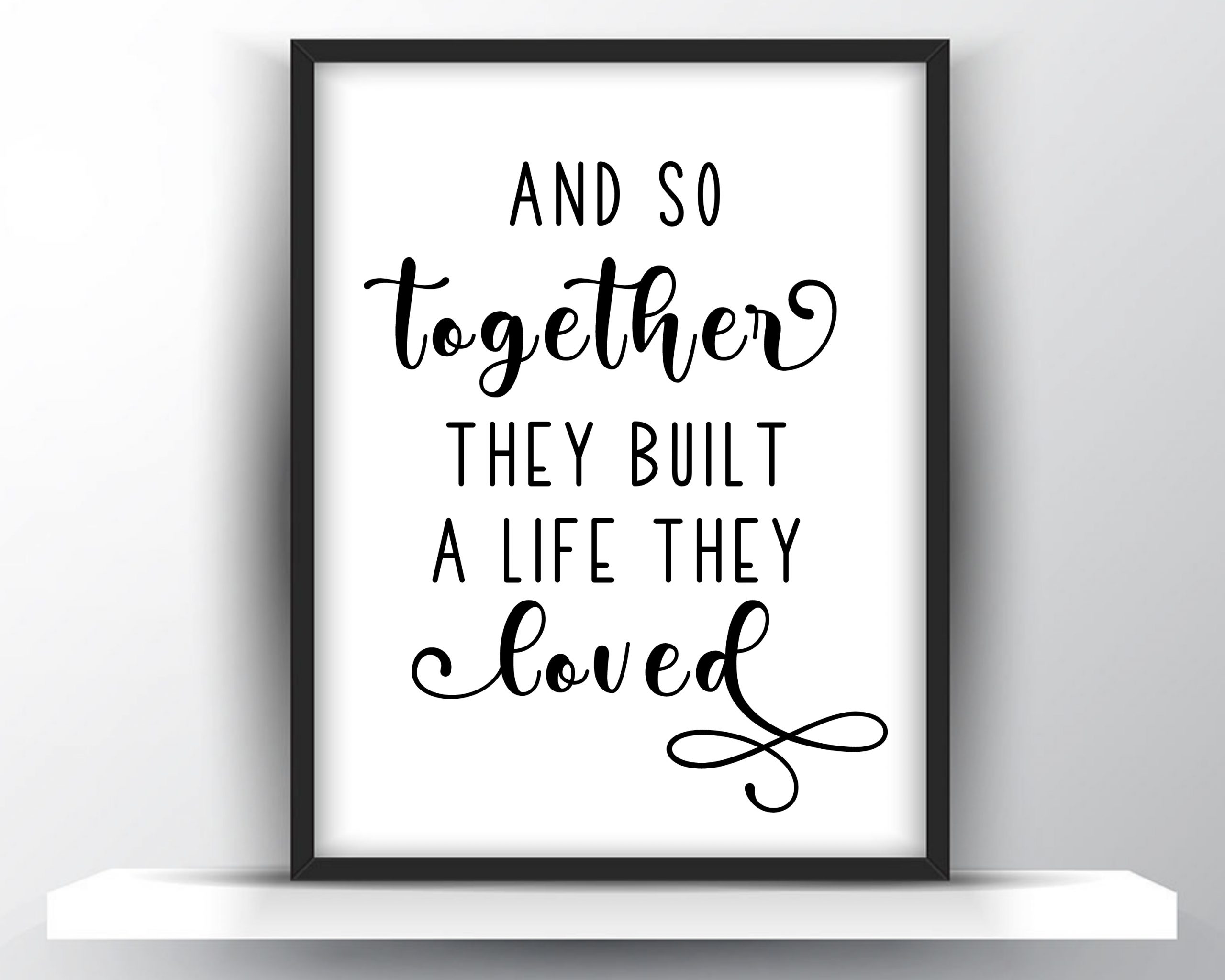 Romantic Print Couple Quote Prints Romantic Decor *INSTANT DOWNLOAD* And So Together They Built A Life They Loved Printable Art