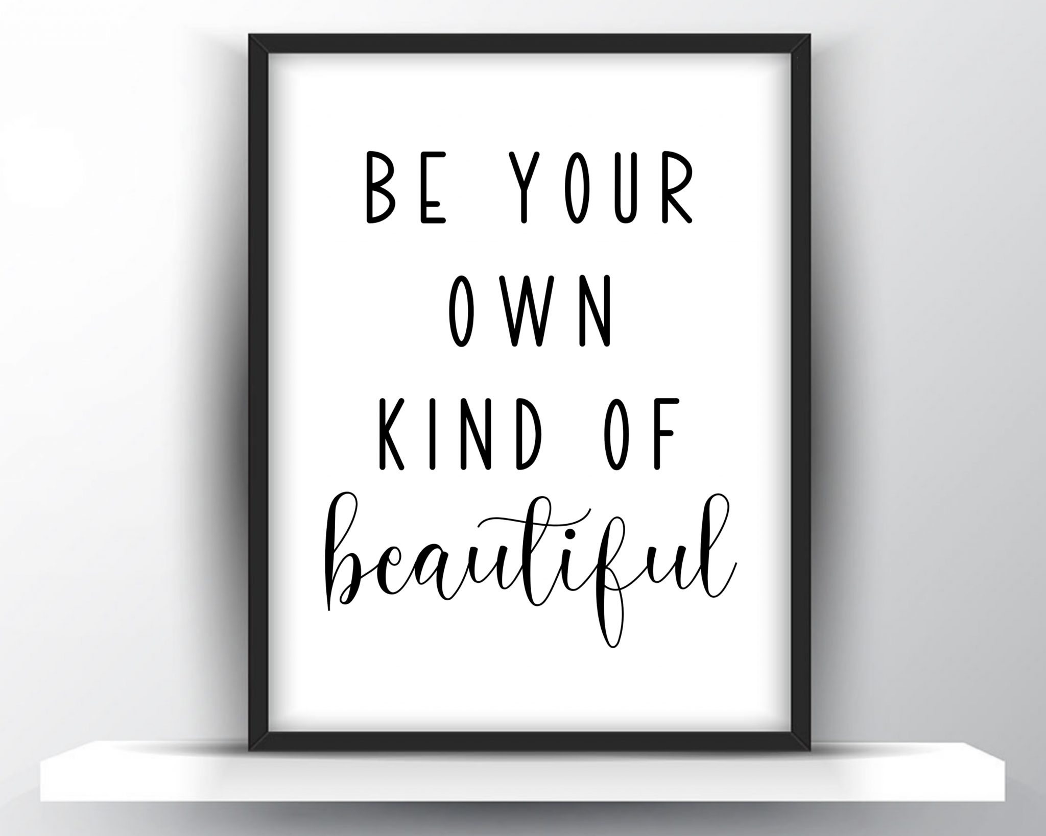 Be Your Own Kind Of Beautiful Printable Wall Art - Shark Printables