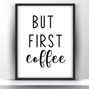 But First Coffee Printable Wall Art