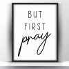 But first pray printable wall art