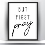 But first pray printable wall art