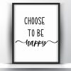 Choose to be happy printable wall art