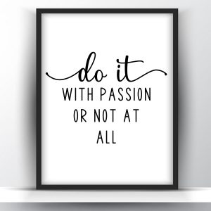 Do It With Passion Or Not At All Printable Wall Art