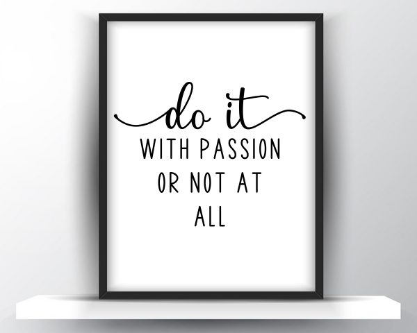 Do it with passion or not at all printable wall art