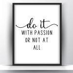Do it with passion or not at all printable wall art