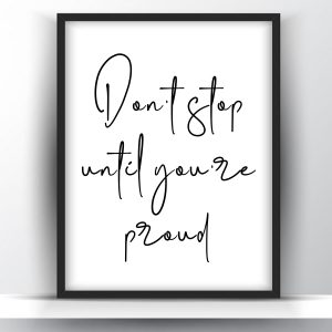 Don’t Stop Until You’re Proud Printable Wall Art