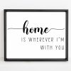 Home is wherever Im with you printable wall art