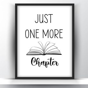Just one more chapter printable wall art