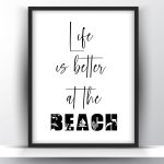 Life is better at the beach printable wall art