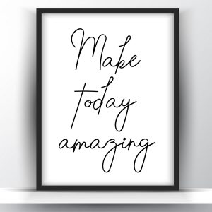 Make Today Amazing Inspirational Printable Wall Art