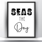 Seas the day printable wall art