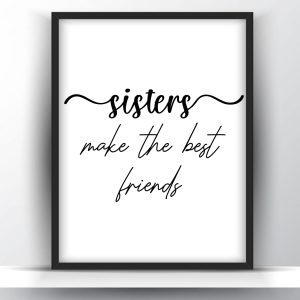 Sisters make the best friends printable wall art
