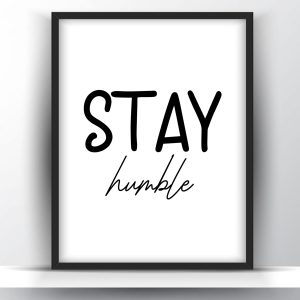 Stay humble printable wall art