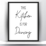 This kitchen is for dancing printable wall art