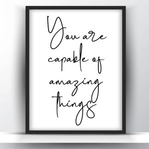You are capable of amazing things printable wall art