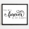 You will forever be my always printable wall art