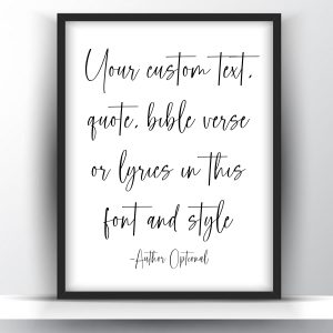 Custom Typography Quote Printable Wall Art – Add Your Quote, Message, Poem, Lyrics or Bible Verse