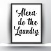 Alexa do the laundry Unframed and Framed Wall Art Poster Prints