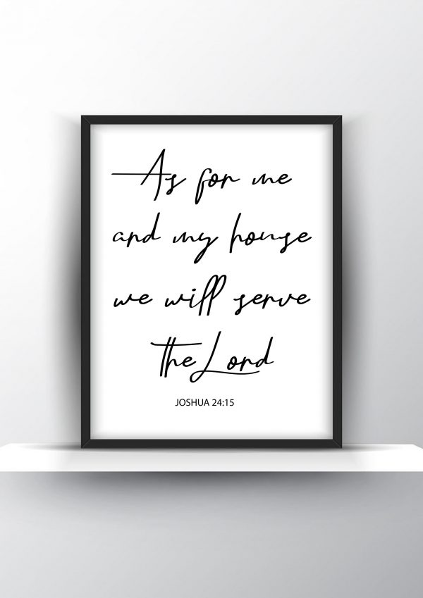 As for me and my house we will serve the Lord Joshua 24 15 Unframed and Framed Wall Art Poster Prints