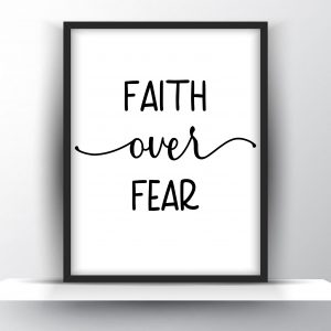 Faith Over Fear Unframed And Framed Wall Art Poster Print