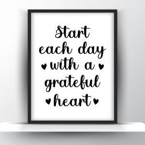 Start Each Day With A Grateful Heart Unframed And Framed Wall Art Poster Print