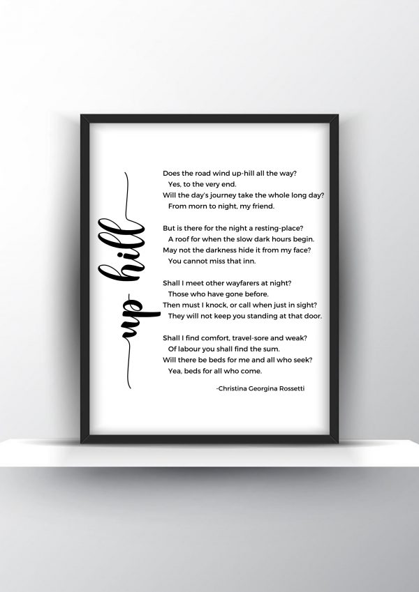 Up hill poem by Christina Georgina Rossetti Unframed and Framed Wall Art Poster Print